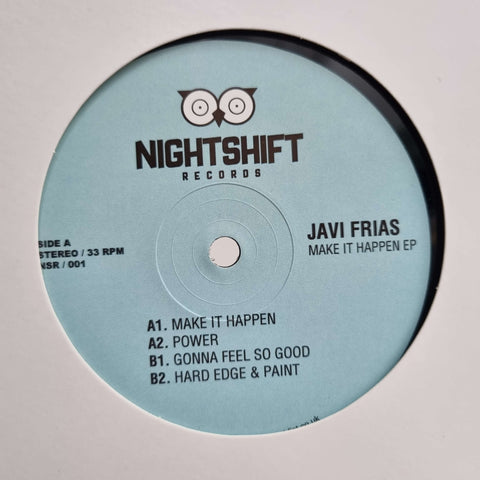 Javi Frias - Make It Happen - Artists Javi Frias Genre Disco Edits Release Date 1 Jan 2017 Cat No. NSR 001 Format 12" Vinyl - Night Shift Records - Night Shift Records - Night Shift Records - Night Shift Records - Vinyl Record