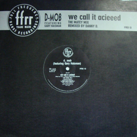 D-Mob* Featuring Gary Haisman : We Call It Acieeed (12") - Vinyl Record