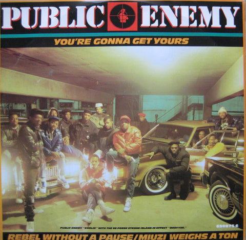 Public Enemy : You're Gonna Get Yours / Rebel Without A Pause / Miuzi Weighs A Ton (12", Single) - Vinyl Record