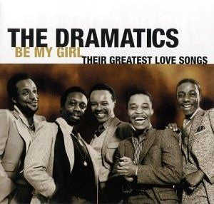 The Dramatics : Be My Girl: Their Greatest Love Songs (CD, Comp) Vinly Record