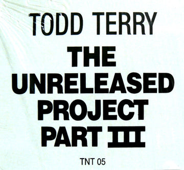 Todd Terry : The Unreleased Project Part III (12