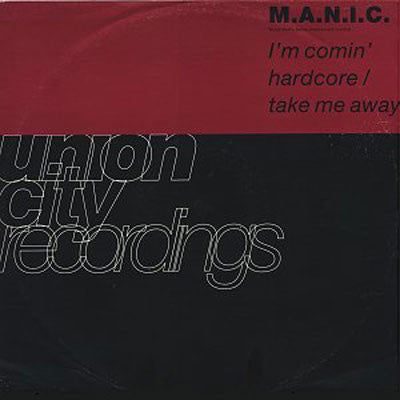 M.A.N.I.C. : I'm Comin' Hardcore / Take Me Away (12") - Vinyl Record