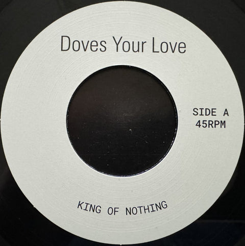 King Of Nothing* : Doves Your Love / Crazy Beat (7") - Vinyl Record