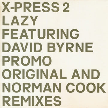 X-Press 2 Featuring David Byrne : Lazy (Original And Norman Cook Remixes) (12