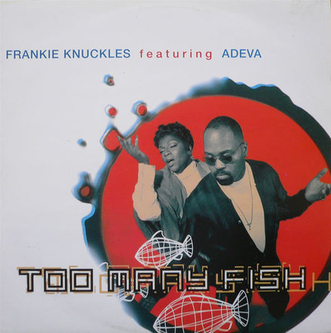 Frankie Knuckles Featuring Adeva : Too Many Fish (12") - Vinyl Record