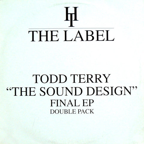 Todd Terry : "The Sound Design" Final EP (Double Pack) (2x12", EP) - Vinyl Record