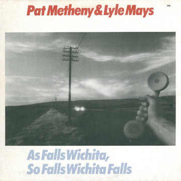 Pat Metheny & Lyle Mays : As Falls Wichita, So Falls Wichita Falls (LP, Album) Vinly Record