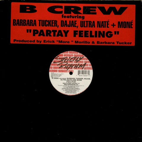 B Crew* Featuring Barbara Tucker, Dajae*, Ultra Naté + Moné : Partay Feeling (12") - Vinyl Record