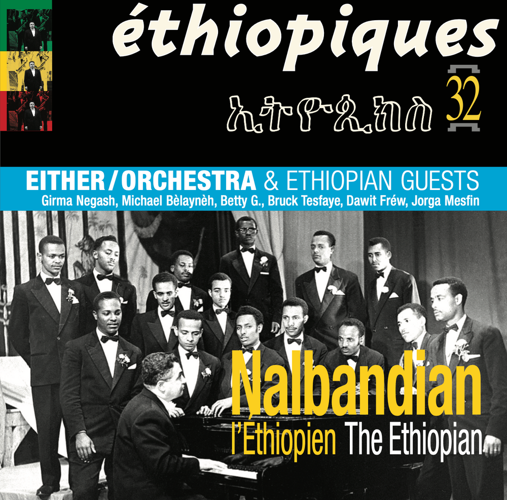 Nalbandian The Ethiopian & Either/Orchestra - Nalbandian The Ethiopian (Ethiopiques)