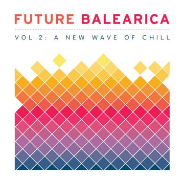 Various : Future Balearica Vol. 2: A New Wave Of Chill (CD, Mixed + CD, Comp) Vinly Record