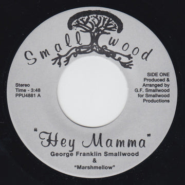 George Franklin Smallwood & Marshmellow* : Hey Mamma / I Love My Father (7