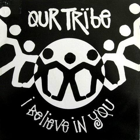 Our Tribe : I Believe In You (12") - Vinyl Record