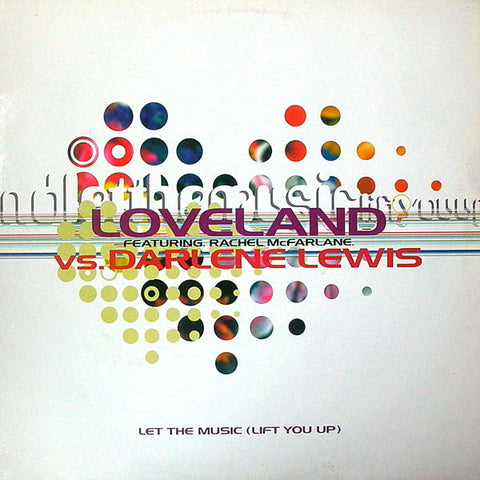 Loveland Featuring Rachel McFarlane Vs. Darlene Lewis : Let The Music (Lift You Up) (12", Single) - Vinyl Record