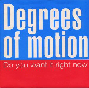 Degrees Of Motion : Do You Want It Right Now (12", Single) - Vinyl Record