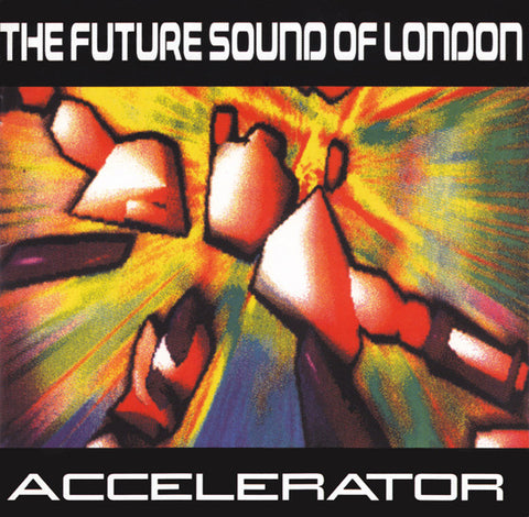 The Future Sound Of London : Accelerator (CD, Album, P/Mixed, RE + CD, Comp) - Vinyl Record