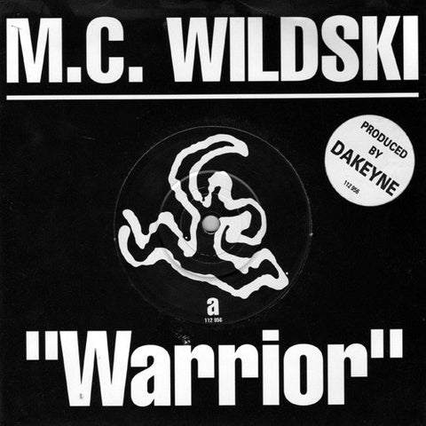 M.C. Wildski* : Warrior (7", Single) - Vinyl Record