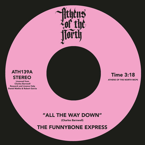 The Funnybone Express - All The Way Down - Artists The Funnybone Express Genre Funk, Reissue Release Date 26 Jan 2024 Cat No. ATH139 Format 7" Vinyl - Athens of the North - Athens of the North - Athens of the North - Athens of the North - Vinyl Record
