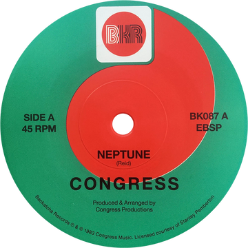 Congress - Neptune / You Gotta Get It - Artists Congress Genre Jazz-Funk, Brit-Funk, Reissue Release Date 17 Nov 2023 Cat No. BK087 Format 7