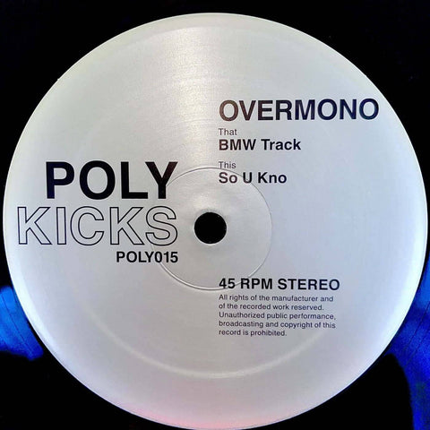 Overmono - BMW Track / So U Kno - Artists Overmono Genre UK Garage Release Date 1 Jan 2021 Cat No. POLY015 Format 12" Vinyl - Poly Kicks - Poly Kicks - Poly Kicks - Poly Kicks - Vinyl Record