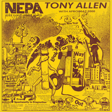 Tony Allen With Afrobeat 2000 - N.E.P.A. (Never Expect Power Always) - Artists Tony Allen With Afrobeat 2000 Style Afrobeat, Dub Release Date 1 Jan 2021 Cat No. COMET102 Format 12