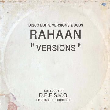 Rahaan - Versions - Artists Rahaan Genre Disco Edits Release Date 8 Mar 2024 Cat No. RAHAAN005HBR Format 2 x 12