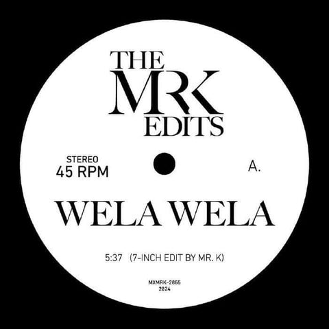 Mr K Edits - Wela Wela - Artists Mr K Edits Style Disco, Funk, Edits Release Date 29 Mar 2024 Cat No. MXMRK 2065 Format 7" Vinyl - Most Excellent Unltd - Most Excellent Unltd - Most Excellent Unltd - Most Excellent Unltd - Vinyl Record