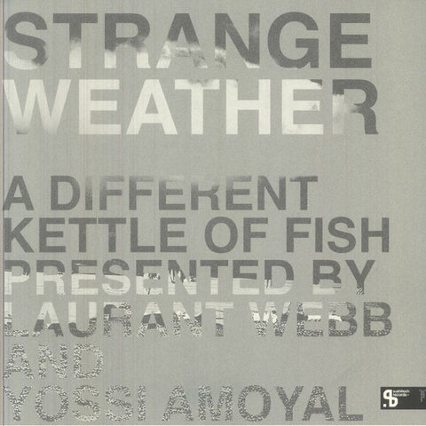 Laurant WEBB / YOSSI AMOYAL / VARIOUS - Strange Weather: A Different Kettle Of Fish 1 - Vinyl Record