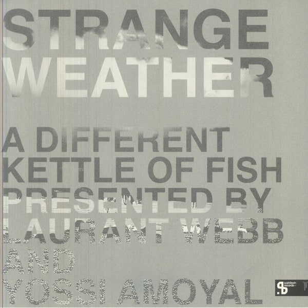 Laurant WEBB / YOSSI AMOYAL / VARIOUS - Strange Weather: A Different Kettle Of Fish 1