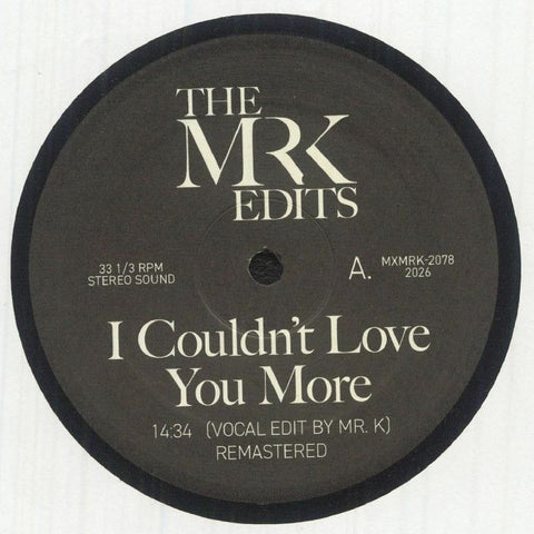 The Mr K Edits - I Couldn't Love You More (RSD 2026) - Vinyl Record