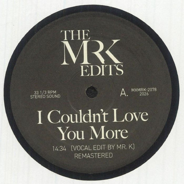 The Mr K Edits - I Couldn't Love You More (RSD 2026)