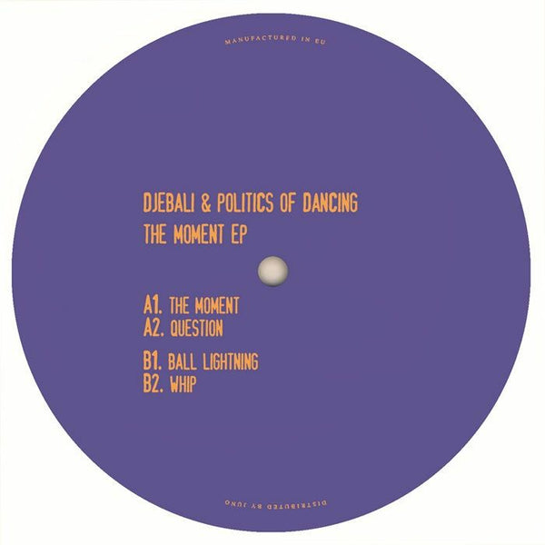 DJEBALI / POLITICS OF DANCING - The Moment EP 1