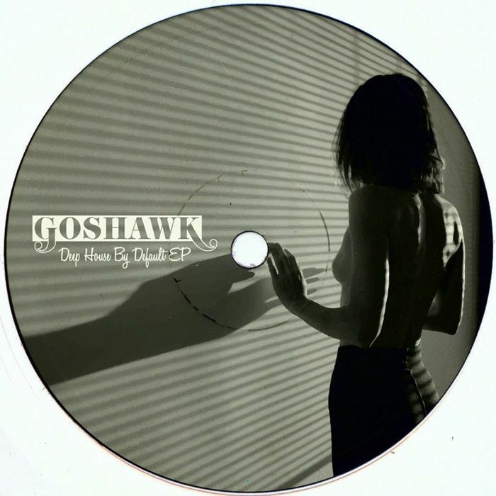Goshawk - Deep House By Default EP - front artwork