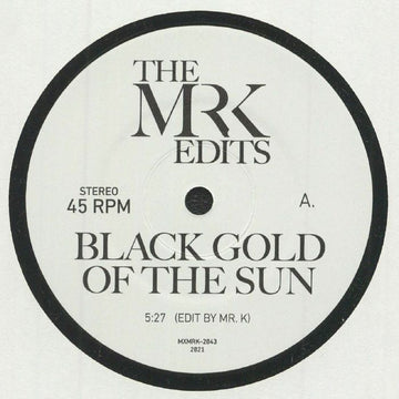 Mr K - Black Gold Of The Sun - Artists Mr K Style Soul, Edits Release Date 19 Apr 2024 Cat No. MXMRK 2043 Format 7