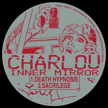 Charlou - Inner Mirror - Artists Charlou Genre Techno Release Date 17 Nov 2023 Cat No. FM 004 Format 12