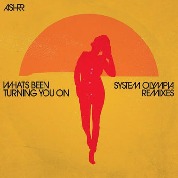 Ashrr - What's Been Turning You On (System Olympia Remixes) - Artists Ashrr, System Olympia Genre Nu-Disco, Cosmic Disco Release Date 16 Feb 2024 Cat No. ASHRR 03 Format 12