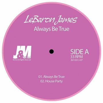 Lebaron James - Always Be True - Artists Lebaron James Style Disco House Release Date 5 Apr 2024 Cat No. JM 10013 Format 12
