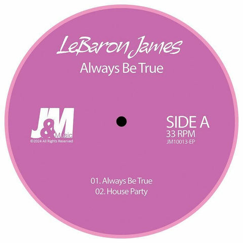 Lebaron James - Always Be True - Artists Lebaron James Style Disco House Release Date 5 Apr 2024 Cat No. JM 10013 Format 12" Vinyl - J & M Music Co US - J & M Music Co US - J & M Music Co US - J & M Music Co US - Vinyl Record