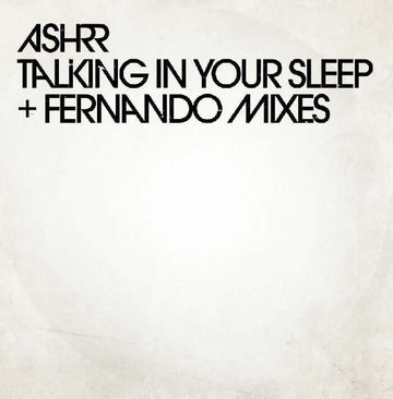 Ashrr - Talking In Your Sleep - Artists Ashrr Style Disco House, Nu-Disco, Wave Release Date 26 Apr 2024 Cat No. ASHRR 02 Format 12