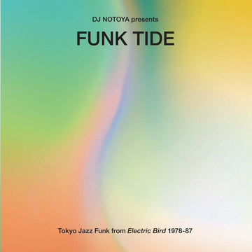 Various - Funk Tide - Tokyo Jazz-Funk From Electric Bird 1978-87 - Artists Various Style Jazz-Funk, Funk Release Date 15 Mar 2024 Cat No. WWSLP81 Format 12
