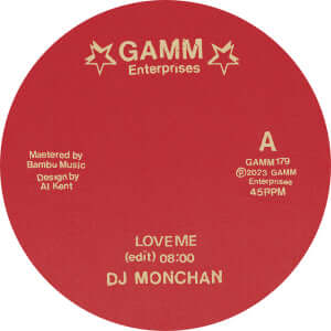 DJ Monchan - Love Me / U&ME - Artists DJ Monchan Genre Disco Edits Release Date 15 Dec 2023 Cat No. GAMM179 Format 12