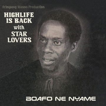 Star Lovers - Boafo Ne Nyame - Artists Star Lovers Style African, Highlife Release Date 1 Jan 2021 Cat No. HC68 Format 12