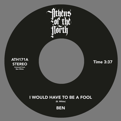 Ben White - I Would Have To Be A Fool - Artists Ben White Genre Disco, Reissue Release Date 26 Jan 2024 Cat No. ATH171 Format 7" Vinyl - Athens of the North - Athens of the North - Athens of the North - Athens of the North - Vinyl Record