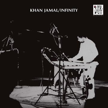 Khan Jamal - Infinity - Artists Khan Jamal Genre Jazz, Reissue Release Date 1 Jan 2021 Cat No. JAZZR006 Format 12