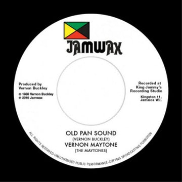 Vernon Maytone - Old Pan Sound - Artists Vernon Maytone Style Dancehall Release Date 1 Jan 2016 Cat No. JAMWAX11 Format 7