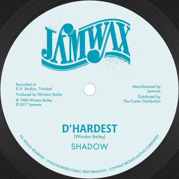 Shadow - D' Hardest - Artists Shadow Genre Soca, Reissue Release Date 1 Jan 2017 Cat No. JAMWAXMAXI11 Format 12