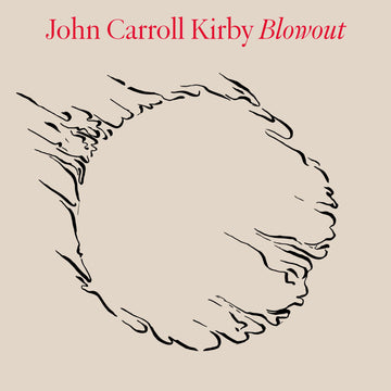 John Carroll Kirby - Blowout Artists John Carroll Kirby Genre Jazz, Ambient, Synth Release Date 23 Jun 2023 Cat No. STH2480LP Format 2 x 12
