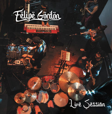 FELIPE GORDON - LIVE SESSION Vinly Record
