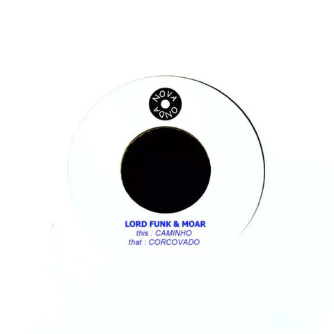 Lord Funk & Moar - Caminho - Artists Lord Funk & Moar Genre Samba, MPB Release Date 1 Jan 2020 Cat No. NO 001 Format 7" Vinyl - Nova Onda - Nova Onda - Nova Onda - Nova Onda - Vinyl Record