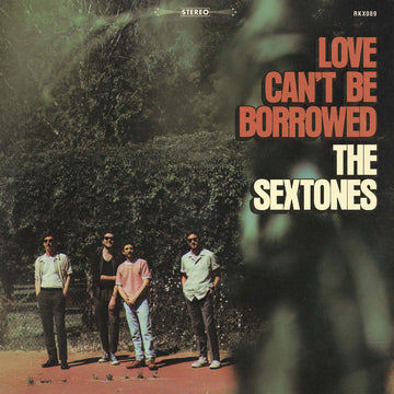 The Sextones - Love Can't Be Borrowed - Artists The Sextones Genre Soul Release Date 1 Jan 2023 Cat No. RKX089LP Format 12