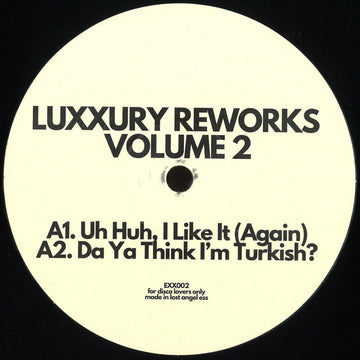 Luxxury - Reworks Volume 2 - Artists Luxxury Genre Disco Edits Release Date 1 Jan 2020 Cat No. EXX002 Format 12